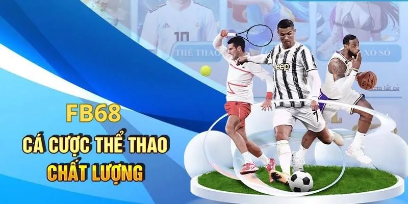 Giới thiệu về sảnh thể thao fb68 với hàng chục bộ môn khác nhau