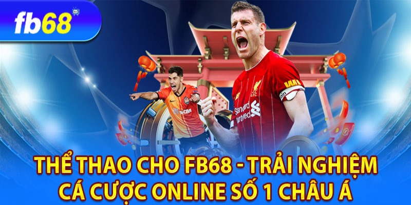 Truy cập fb68 để cược kèo châu Á cực chất